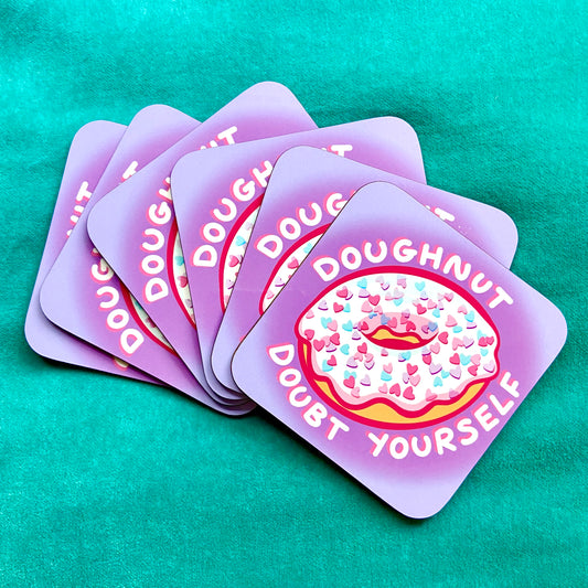 Cute Doughnut Coaster - No Self Doubt - Positive Affirmation - Self Care - Sweet Treats